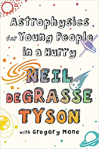 Astrophysics For Young People in a Hurry by Tyson Neil Degrasse