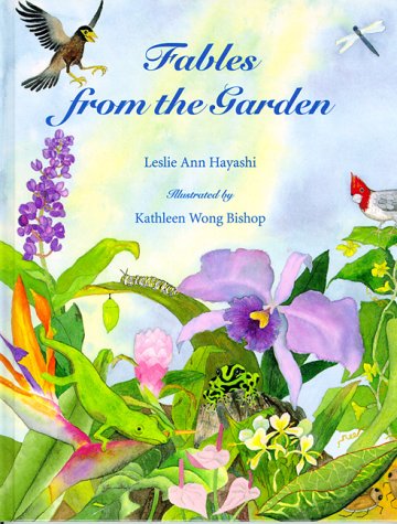 Fables From The Garden by Leslie Ann Hayashi