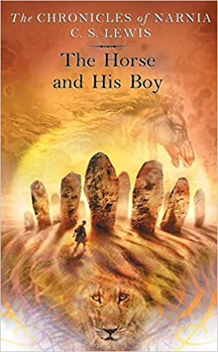 Chronicles of Narnia #03 The Horse and His Boy by C.S. Lewis