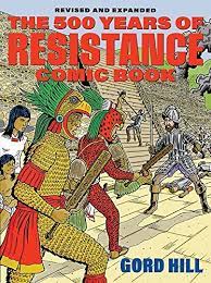 500 Years Of Indigenous Resistance Comic Book — Revised and Expanded
