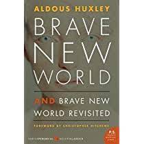 Brave New World and Brave New World Revisited by Aldous Huxley