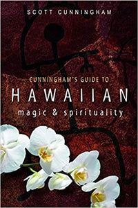 Cunningham's Guide to Hawaiian Magic & Spirituality by Scott Cunningham