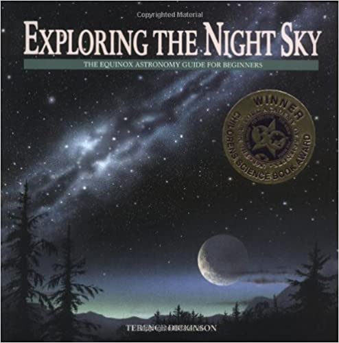 Exploring the Night Sky: The Equinox Astronomy Guide for Beginners by Terence Dickinson