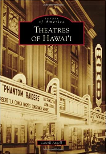Images of America, Theaters Of Hawaii by Lowell Angell