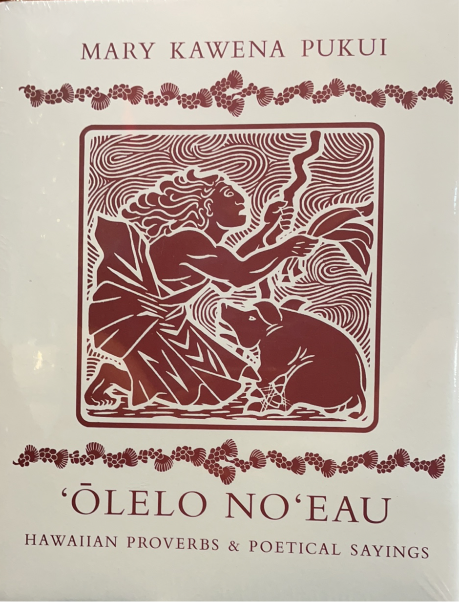 Olelo Noeau: Hawaiian Proverbs and Poetical Sayings by Mary Kawena Pukui