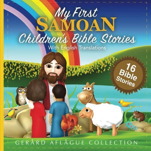 My First Samoan Children's Bible Stories with English Translations by Gerard Aflague