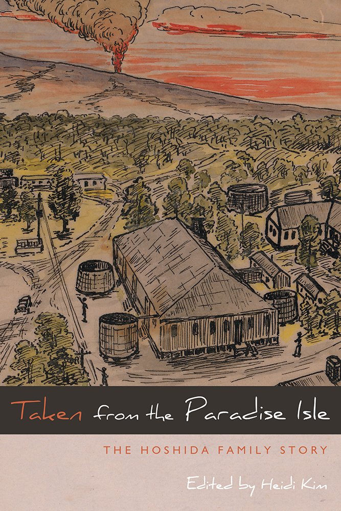 Taken from the Paradise Isle: The Hoshida Family Story (Nikkei in the Americas) by Heidi Kim