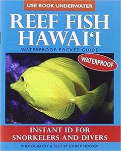 Reef Fish Hawaii: Waterproof Pocket Guide by John P. Hoover