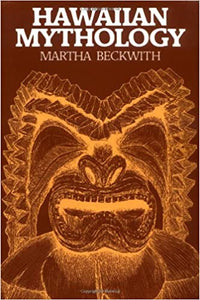 Hawaiian Mythology by Martha Warren Beckwith