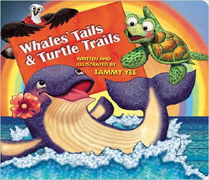 Whales' Tails And Turtle Trails by Tammy Yee