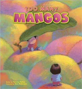 Too Many Mangos by Tammy Paikai