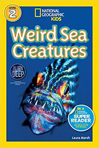 National Geographic Readers level 2: Weird Sea Creatures by Laura Marsh