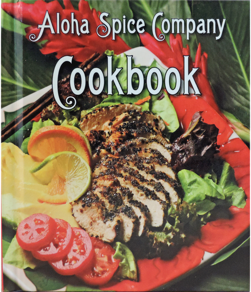 Aloha Spice Company Cookbook by Chef Michael Simpson