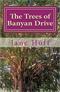 Trees Of Banyan Drive by Jane Lasswell Hoff