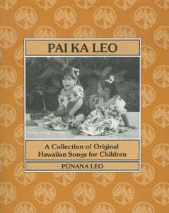 Pai Ka Leo by 'Aha Punana Leo